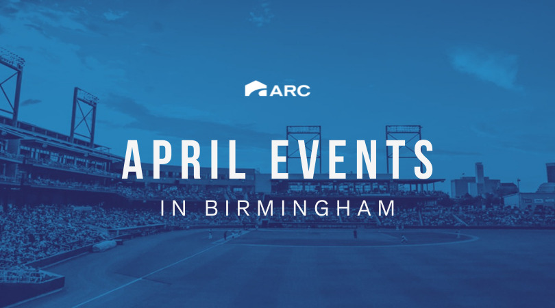 April Events in Birmingham - ARC Realty Blog